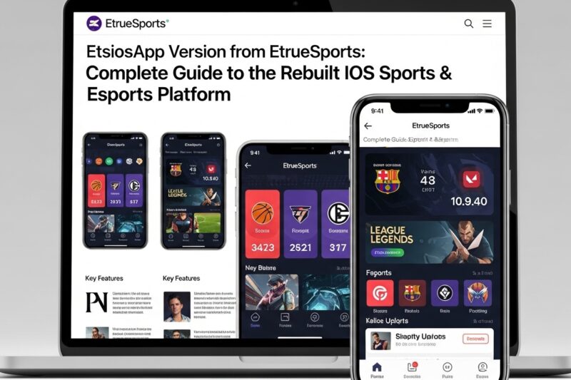 EtsiosApp Version from EtrueSports: Complete Guide to the Rebuilt iOS Sports & Esports Platform