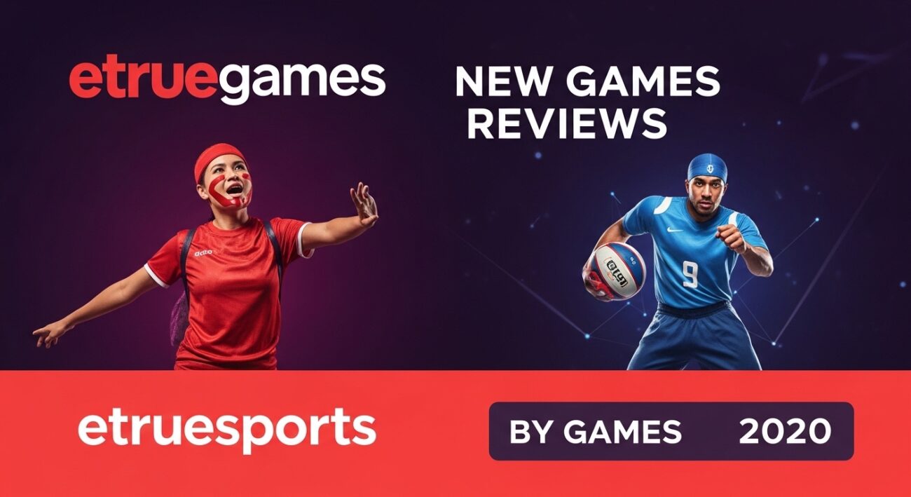 EtrueGames New Games Reviews by EtrueSports